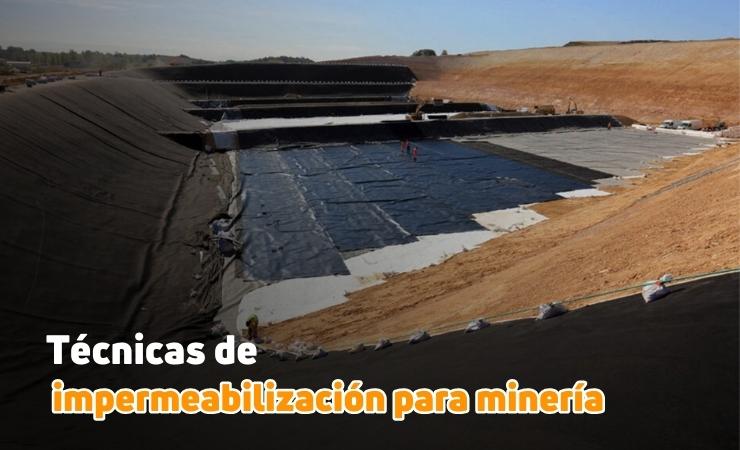 ¿Qué técnicas de impermeabilización son más populares en la minería ?