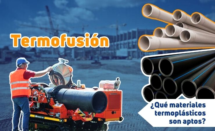 ¿Qué materiales termoplásticos se pueden unir mediante termofusión?