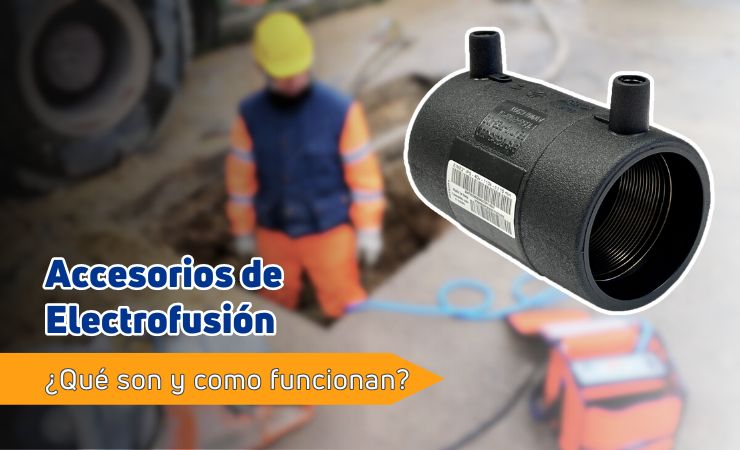 ¿Qué son los accesorios de electrofusión y cómo funcionan?