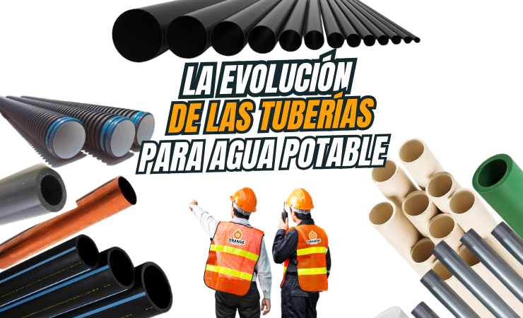 La Evolución de las Tuberías para Agua Potable – Orange Industries